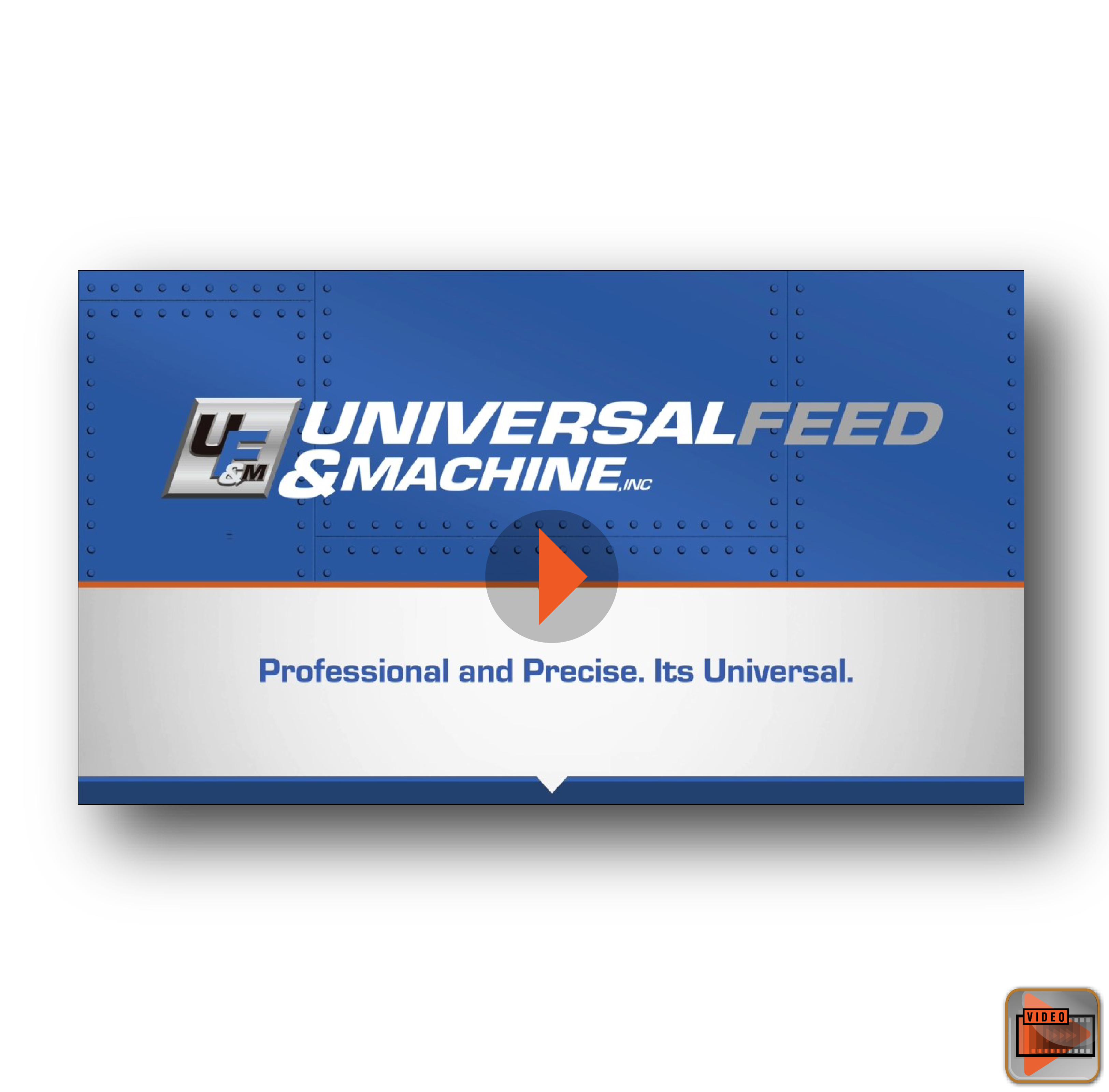 Universal Feed and Machine